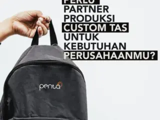 Panduan Memilih Pabrik Tas Terpercaya untuk Retail dan Perusahaan Anda