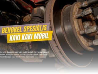 bengkel spesialis kaki kaki mobil bekasi